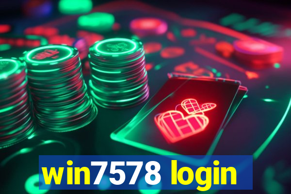 win7578 login